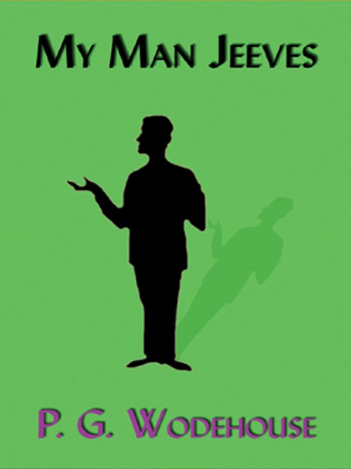 Title details for My Man Jeeves by P. G. Wodehouse - Wait list